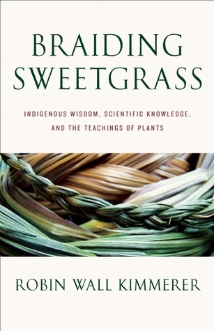 Braiding Sweetgrass by Robin Wall Kimmerer 